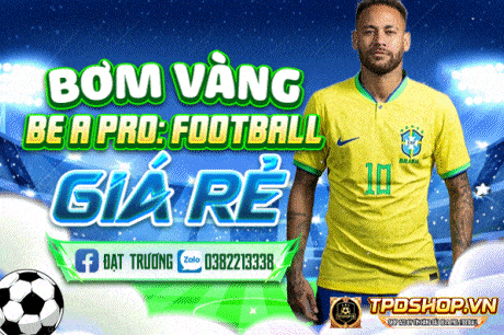 BƠM VÀNG BE A PRO: FOOTBALL